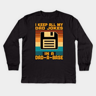 I keep All My Dad Jokes In A Dad-A-Base Kids Long Sleeve T-Shirt